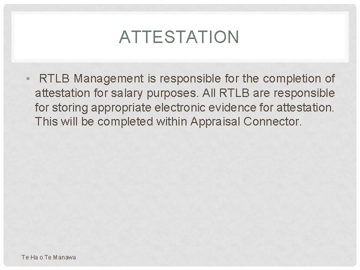 ATTESTATION • RTLB Management is responsible for the completion of attestation for salary purposes.