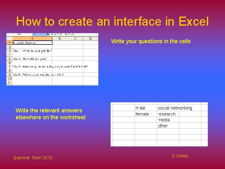 How to create an interface in Excel Write your questions in the cells Write