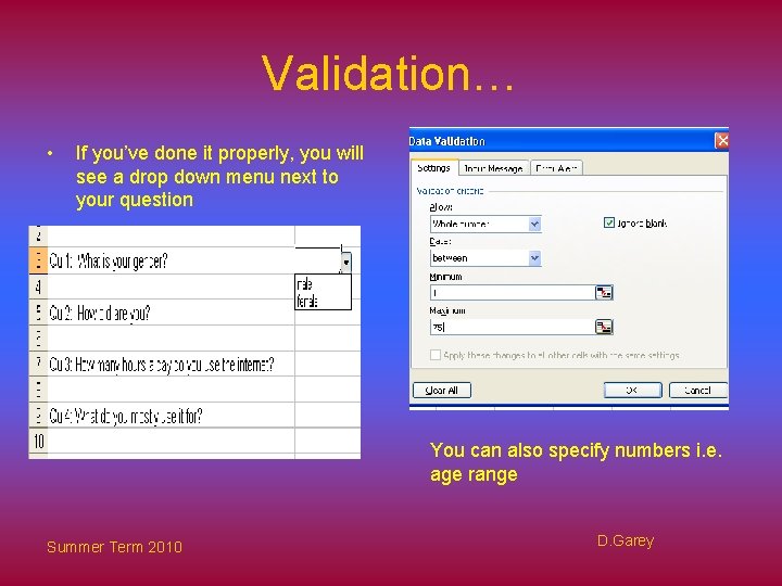 Validation… • If you’ve done it properly, you will see a drop down menu