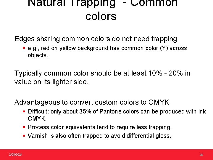 “Natural Trapping” - Common colors Edges sharing common colors do not need trapping §