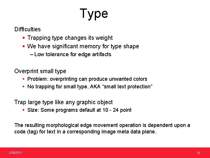 Type Difficulties § Trapping type changes its weight § We have significant memory for