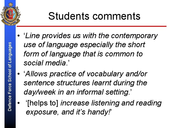 Defence Force School of Languages Students comments • ‘Line provides us with the contemporary