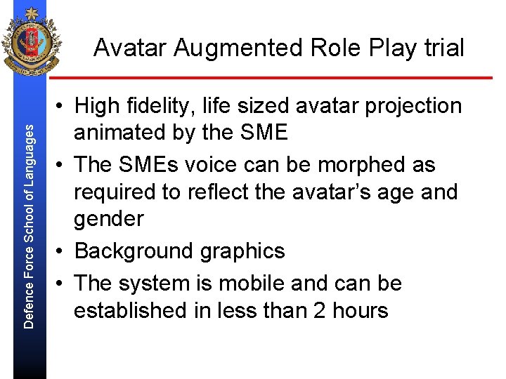 Defence Force School of Languages Avatar Augmented Role Play trial • High fidelity, life