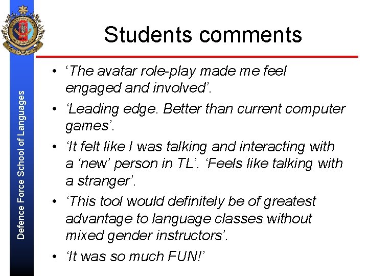 Defence Force School of Languages Students comments • ‘The avatar role-play made me feel