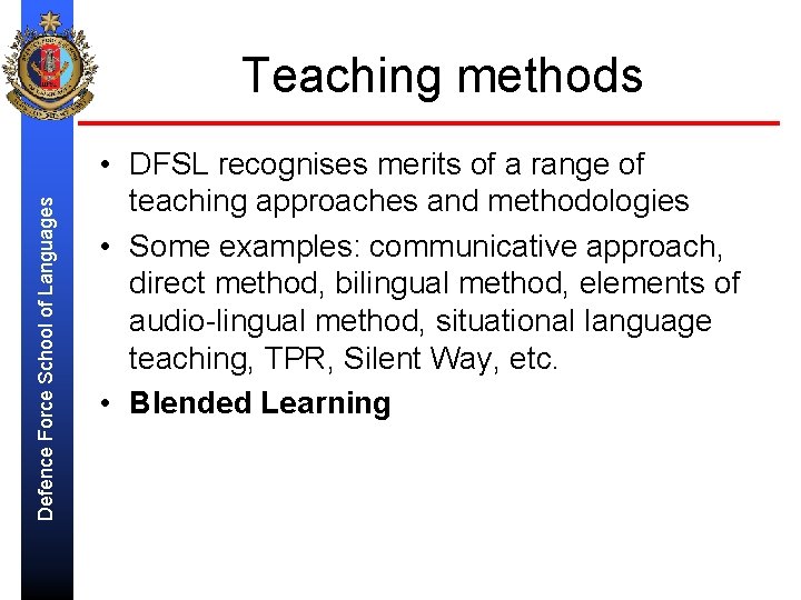 Defence Force School of Languages Teaching methods • DFSL recognises merits of a range