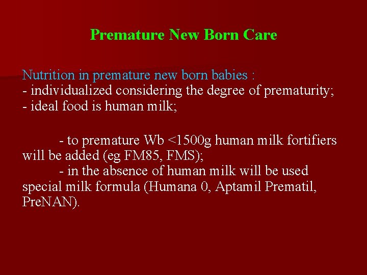 Premature New Born Care Nutrition in premature new born babies : - individualized considering