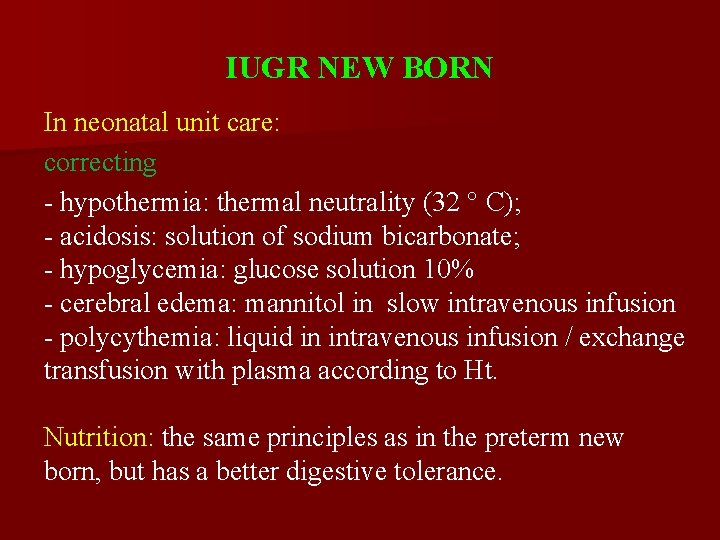 IUGR NEW BORN In neonatal unit care: correcting - hypothermia: thermal neutrality (32 °