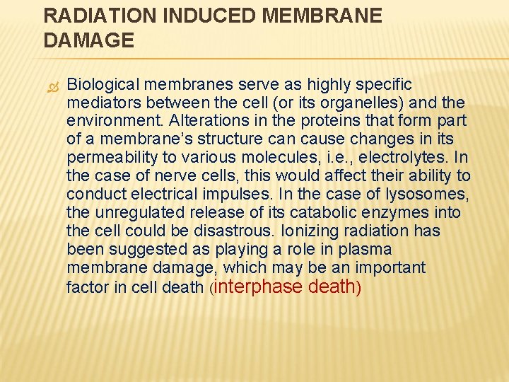 RADIATION INDUCED MEMBRANE DAMAGE Biological membranes serve as highly specific mediators between the cell
