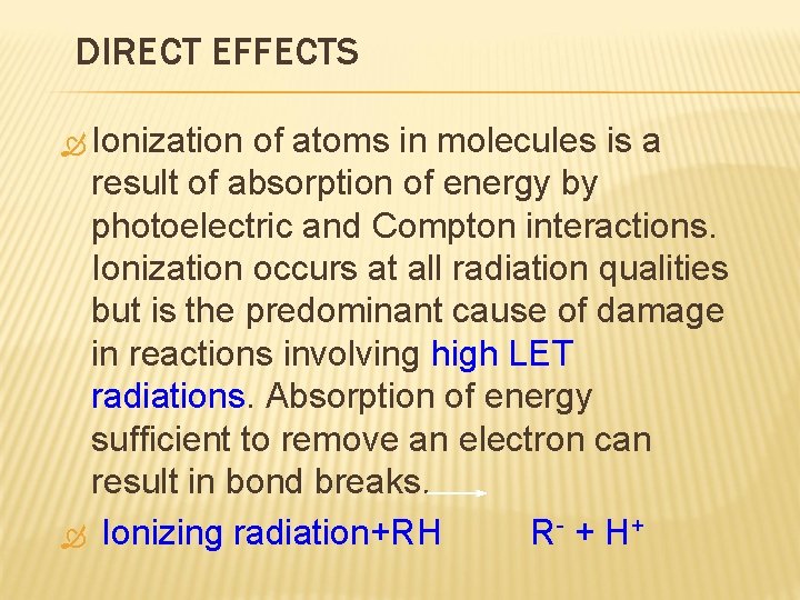DIRECT EFFECTS Ionization of atoms in molecules is a result of absorption of energy