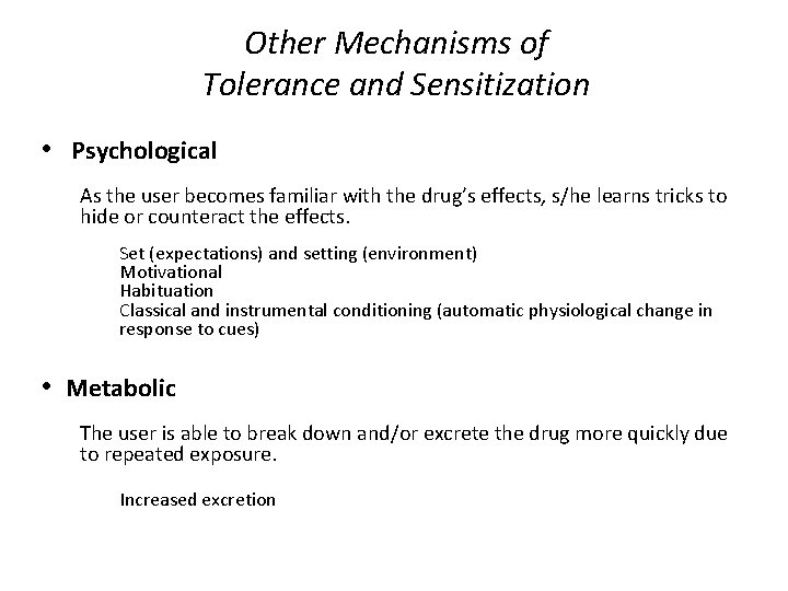 Other Mechanisms of Tolerance and Sensitization • Psychological As the user becomes familiar with Other Mechanisms of Tolerance and Sensitization • Psychological As the user becomes familiar with