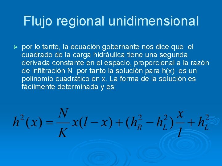 Flujo regional unidimensional Ø por lo tanto, la ecuación gobernante nos dice que el