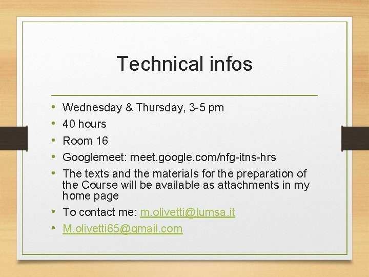 Technical infos • • • Wednesday & Thursday, 3 -5 pm 40 hours Room