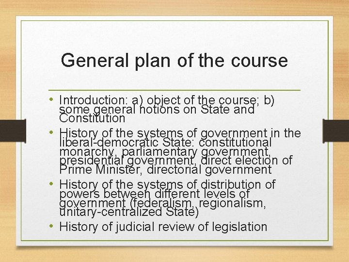 General plan of the course • Introduction: a) object of the course; b) some