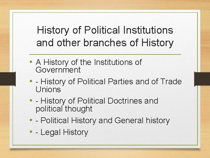 History of Political Institutions and other branches of History • A History of the