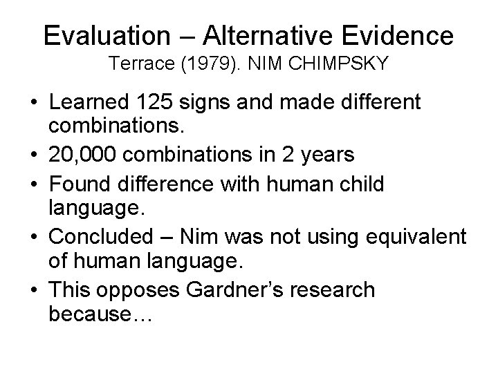 Evaluation – Alternative Evidence Terrace (1979). NIM CHIMPSKY • Learned 125 signs and made