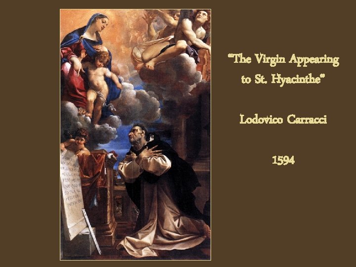“The Virgin Appearing to St. Hyacinthe” Lodovico Carracci 1594 