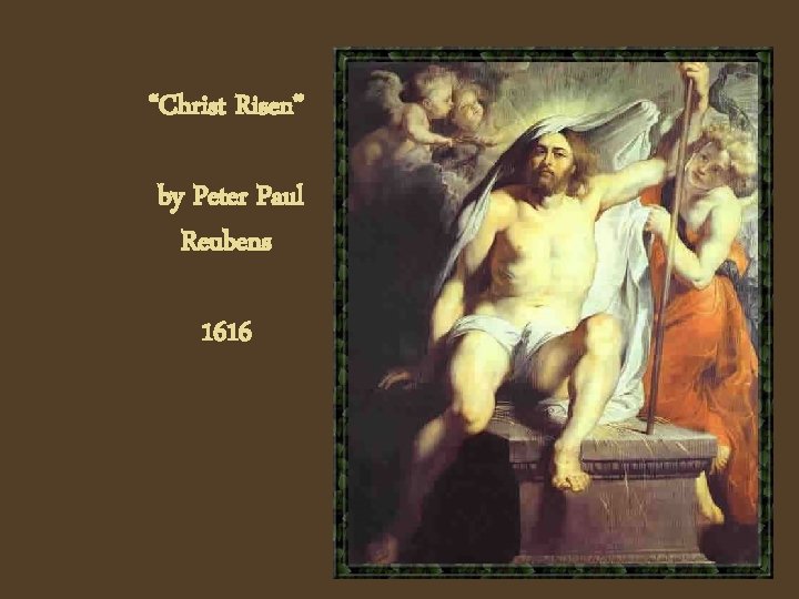 “Christ Risen” by Peter Paul Reubens 1616 