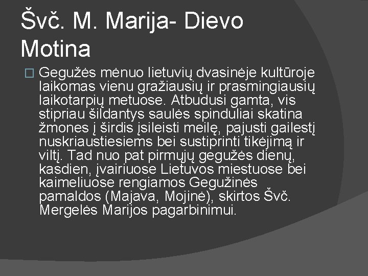 Švč. M. Marija- Dievo Motina � Gegužės mėnuo lietuvių dvasinėje kultūroje laikomas vienu gražiausių