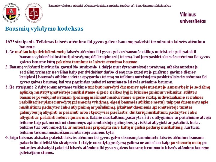 Bausmių vykdymo teisiniai ir kriminologiniai pagrindai (paskaitos), dėst. Gintautas Sakalauskas Bausmių vykdymo kodeksas 1671