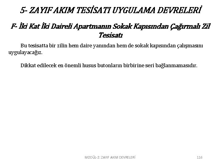 5 - ZAYIF AKIM TESİSATI UYGULAMA DEVRELERİ F- İki Kat İki Daireli Apartmanın Sokak