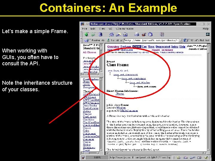 Containers: An Example Let’s make a simple Frame. When working with GUIs, you often