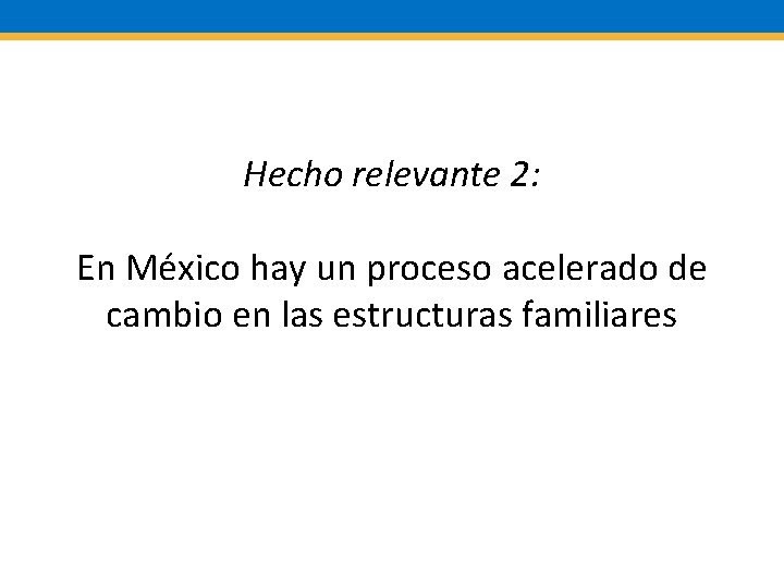 Hecho relevante 2: En México hay un proceso acelerado de cambio en las estructuras