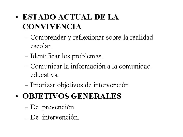  • ESTADO ACTUAL DE LA CONVIVENCIA – Comprender y reflexionar sobre la realidad