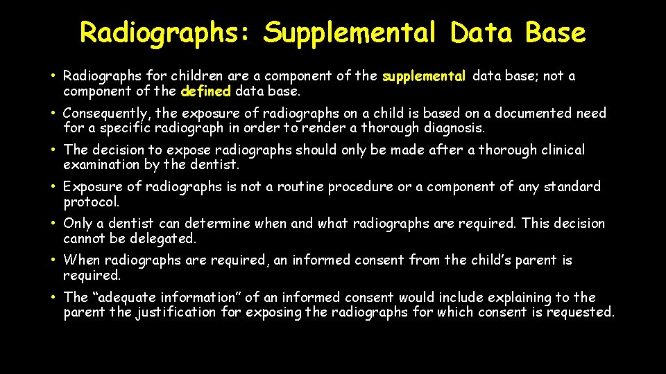 Radiographs: Supplemental Data Base • Radiographs for children are a component of the supplemental