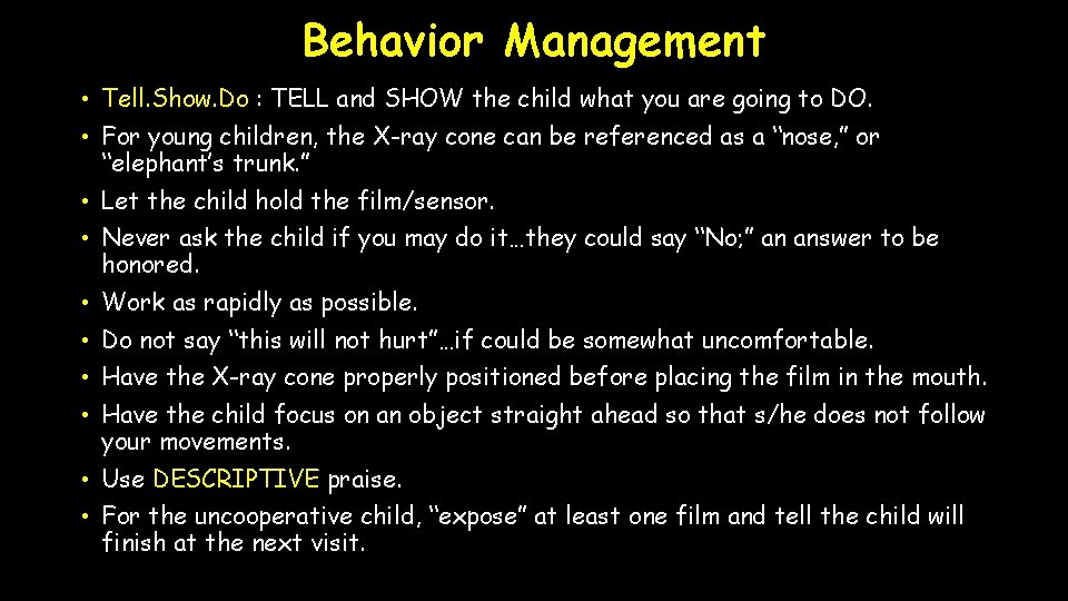 Behavior Management • Tell. Show. Do : TELL and SHOW the child what you