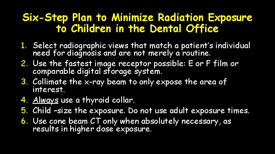 Six-Step Plan to Minimize Radiation Exposure to Children in the Dental Office 1. Select