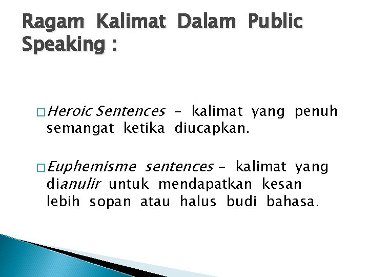 Ragam Kalimat Dalam Public Speaking : �Heroic Sentences - kalimat yang penuh semangat ketika