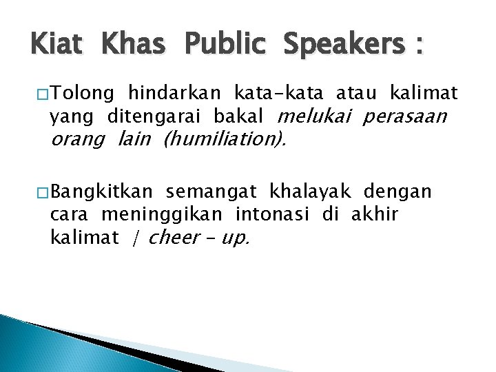 Kiat Khas Public Speakers : �Tolong hindarkan kata-kata atau kalimat yang ditengarai bakal melukai