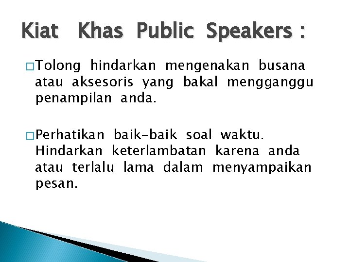 Kiat Khas Public Speakers : �Tolong hindarkan mengenakan busana atau aksesoris yang bakal mengganggu