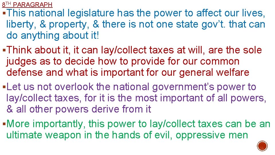 8 TH PARAGRAPH §This national legislature has the power to affect our lives, liberty,