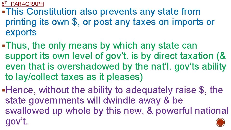 8 TH PARAGRAPH §This Constitution also prevents any state from printing its own $,