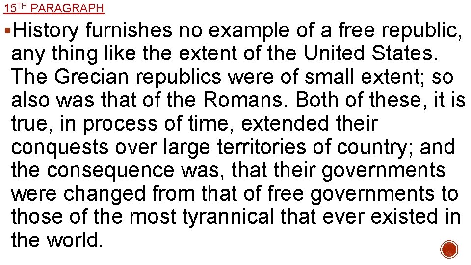 15 TH PARAGRAPH §History furnishes no example of a free republic, any thing like