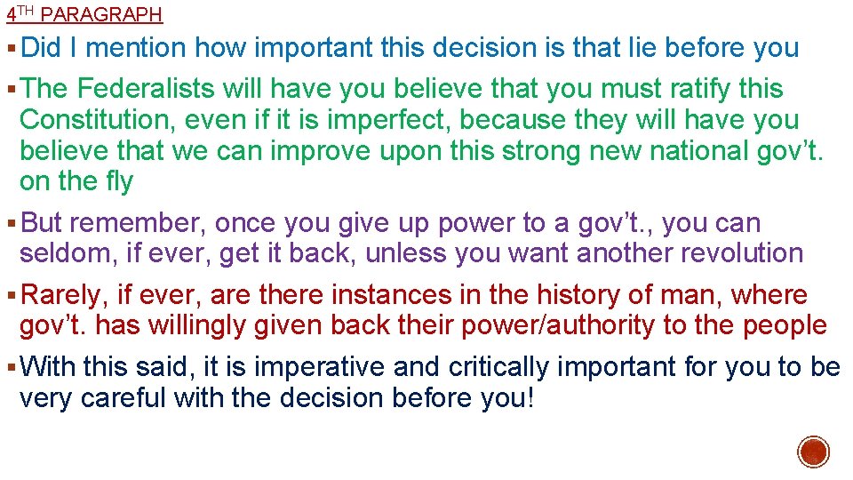 4 TH PARAGRAPH § Did I mention how important this decision is that lie