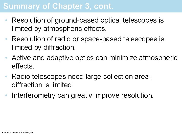 Summary of Chapter 3, cont. • Resolution of ground-based optical telescopes is limited by