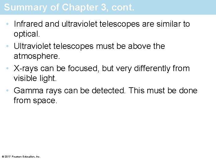 Summary of Chapter 3, cont. • Infrared and ultraviolet telescopes are similar to optical.