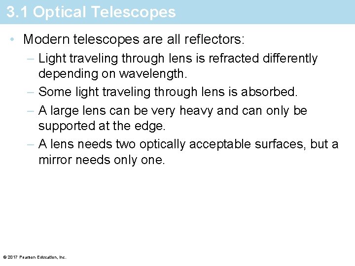 3. 1 Optical Telescopes • Modern telescopes are all reflectors: – Light traveling through