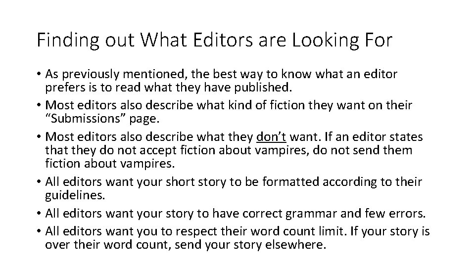 Finding out What Editors are Looking For • As previously mentioned, the best way