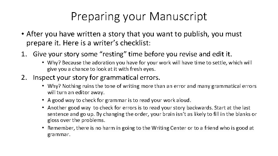 Preparing your Manuscript • After you have written a story that you want to