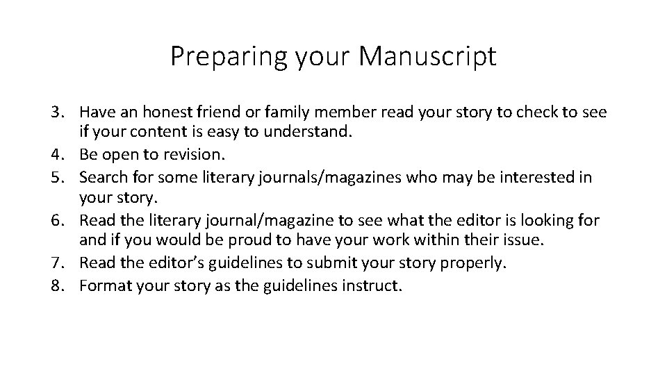 Preparing your Manuscript 3. Have an honest friend or family member read your story
