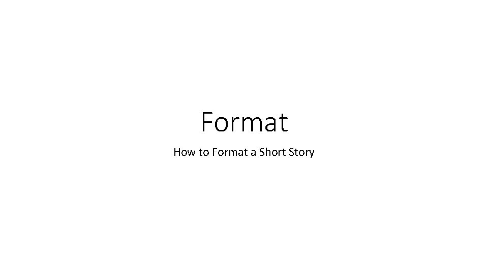 Format How to Format a Short Story 