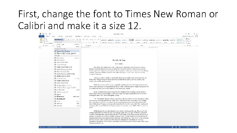 First, change the font to Times New Roman or Calibri and make it a