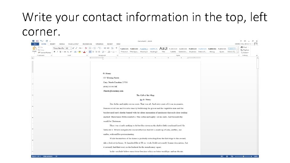 Write your contact information in the top, left corner. 