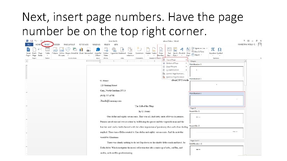 Next, insert page numbers. Have the page number be on the top right corner.