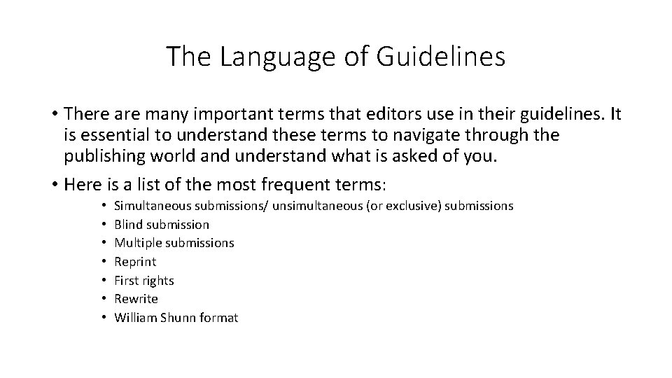 The Language of Guidelines • There are many important terms that editors use in