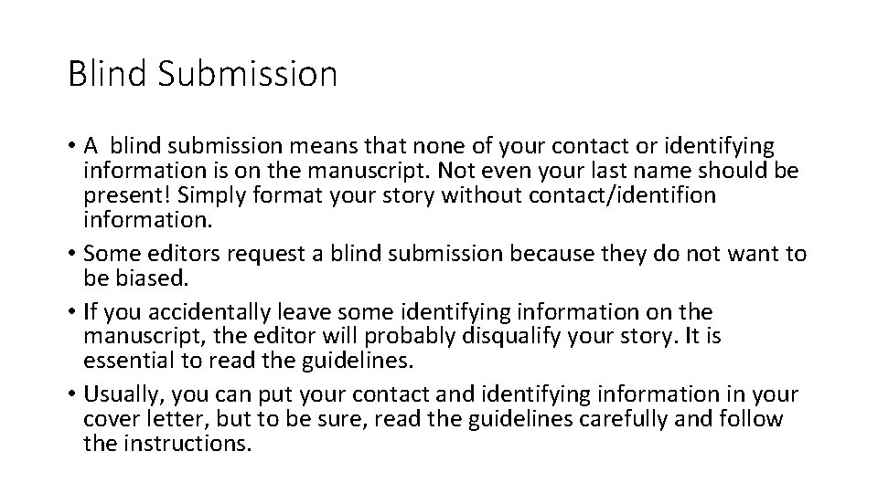 Blind Submission • A blind submission means that none of your contact or identifying