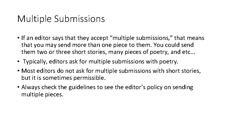 Multiple Submissions • If an editor says that they accept “multiple submissions, ” that